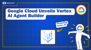 Google Cloud Unveils Vertex AI Agent Builder