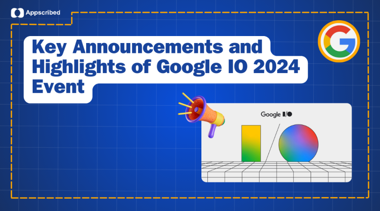 Key Announcements and Highlights of Google IO 2024 Event