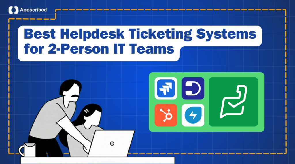 Best Helpdesk Ticketing Systems for 2-Person IT Teams