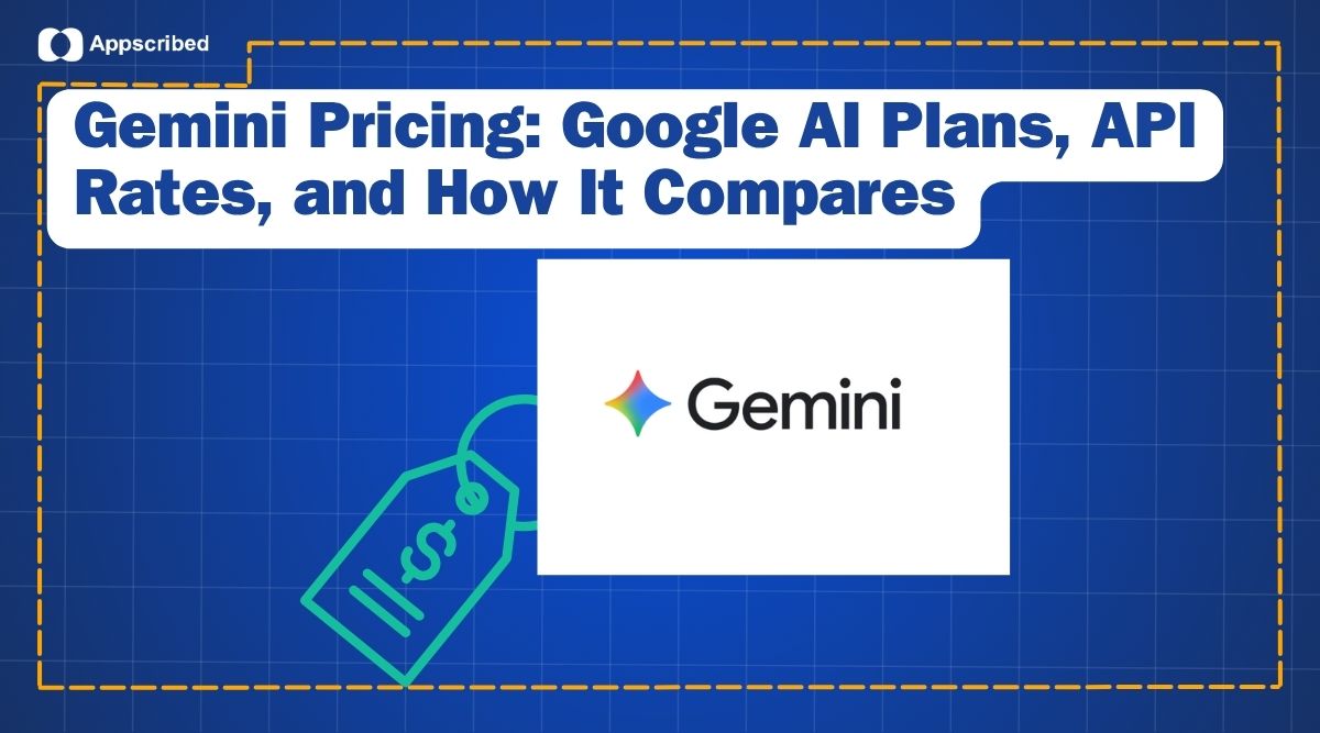 Gemini Pricing 2026: Google AI Plans & API Rates Compared | Appscribed